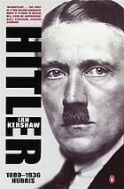 Hitler : 1889-1936: hubris Ian Kershaw.