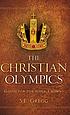 The Christian olympics : going for the gold crowns by  S  E Gregg 