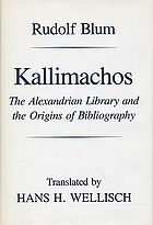Kallimachos: the Alexandrian library and the origins of bibliography