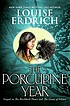The porcupine year by  Louise Erdrich 