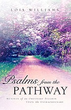 Psalms from the pathway : musings of an ordinary pilgrim upon the extraordinary