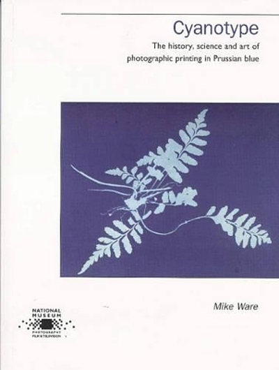Cyanotype : the history, science and art of photographic printing in ...