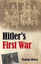 Hitler's first war : Adolf Hitler, the men of the List Regiment, and the First World War