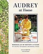 Audrey at home : memories of my mother's kitchen
