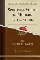 Spiritual voices in modern literature (classic reprint).
