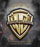 You must remember this : the Warner Bros. story