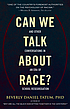 Can we talk about race? : and other conversations... by  Beverly Daniel Tatum 