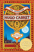 The invention of Hugo Cabret :a novel in words and pictures/(Caldecott Medal 2008)