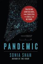 Pandemic: tracking contagions, from cholera to ebola and beyond