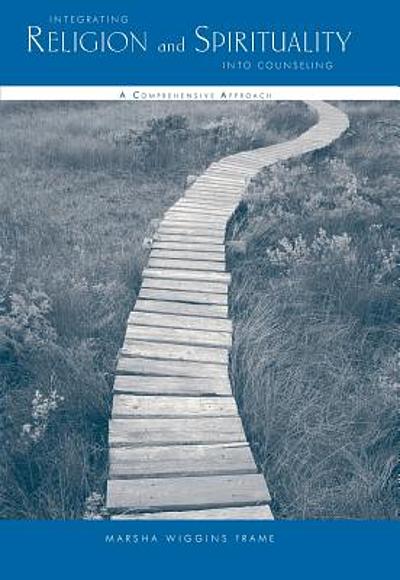 Integrating religion and spirituality into counseling : a comprehensive ...