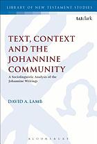Text, context and the Johannine community : a sociolinguistic analysis of the Johannine writings