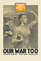 Our war too : American women against the Axis