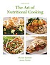 The art of nutritional cooking by  Michael Baskette 