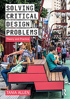 Solving Critical Design Problems : Theory and Practice