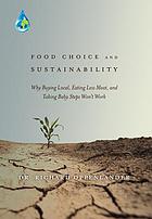 Food choice and sustainability : why buying local, eating less meat, and taking baby steps won't work