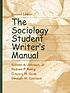 The sociology student writer's manual door William A Johnson, jr.
