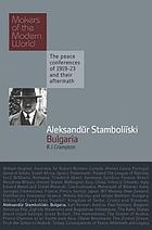 Aleksandur Stamboliiski, Bulgaria : Makers of the Modern World, The peace conferences of 1919-23 and their Aftermath.