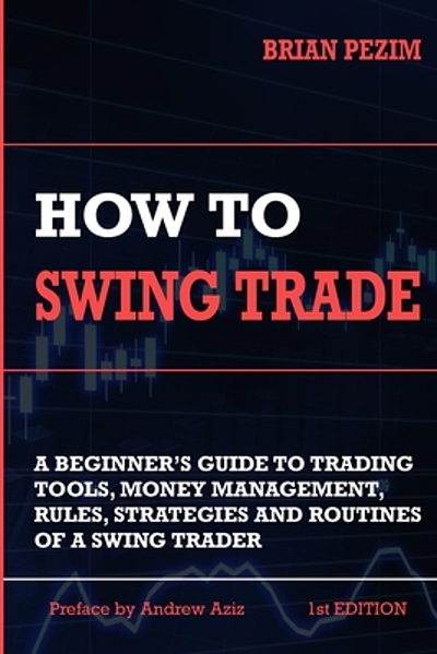 How to swing trade : a beginner's guide to trading tools, money ...