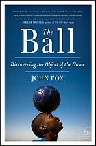 The ball : discovering the object of the game