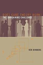 Does Game Theory Work? : The Bargaining Challenge.