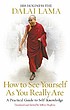 How to see yourself as you really are by  Bstan-ʼdzin-rgya-mtsho, Dalai Lama XIV 