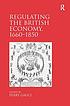 Regulating the British economy, 1660-1850 door Perry Gauci