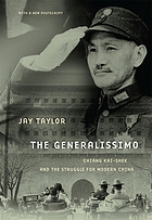 The generalissimo : Chiang Kai-shek and the struggle for modern China