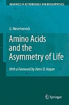 Amino Acids and the Asymmetry of Life : Caught in the Act of Formation