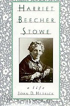 Harriet Beecher Stowe : a life