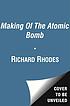 The making of the atomic bomb by  Richard Rhodes 