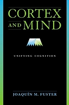 Cortex and mind unifying cognition