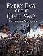 Every day of the Civil War : a chronological encyclopedia