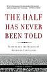 The half has never been told : slavery and the... by  Edward E Baptist 