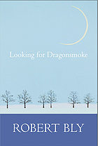 Looking for dragon smoke : essays on poetry