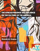 The African presence and influence on the cultures of the Americas