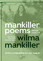 Mankiller poems : the lost poetry of Wilma Mankiller, the principal chief of the Cherokee nation