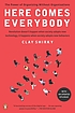 Here comes everybody : the power of organizing... by  Clay Shirky 