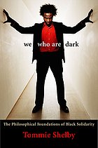 We who are dark : the philosophical foundations of black solidarity