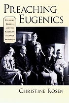 Preaching eugenics : religious leaders and the American eugenics movement
