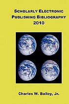 Scholarly electronic publishing bibliography 2010