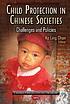 Child protection in Chinese societies : challenges... by Edward Ko Ling Chan