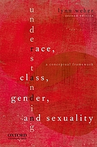 Understanding race, class, gender, and sexuality : a conceptual framework