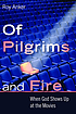 Of pilgrims and fire : when God shows up at the... by  Roy M Anker 