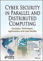 Cyber security in parallel and distributed computing : concepts, techniques, applications and case studies