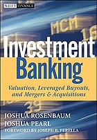 Investment banking : valuation, leveraged buyouts, and mergers & acquisitions
