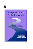 Transportation and traffic theory : papers selected for presentation at ISTTT17, a peer reviewed series since 1959. 2007