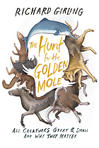 The hunt for the golden mole : all creatures great and small and why they matter