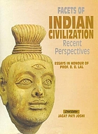 Facets of Indian civilization : recent perspectives : essays in honour of Prof. B.B. Lal