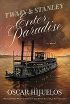 Twain & Stanley enter paradise : [a novel]
