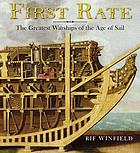 First rate : the greatest warships of the age of sail